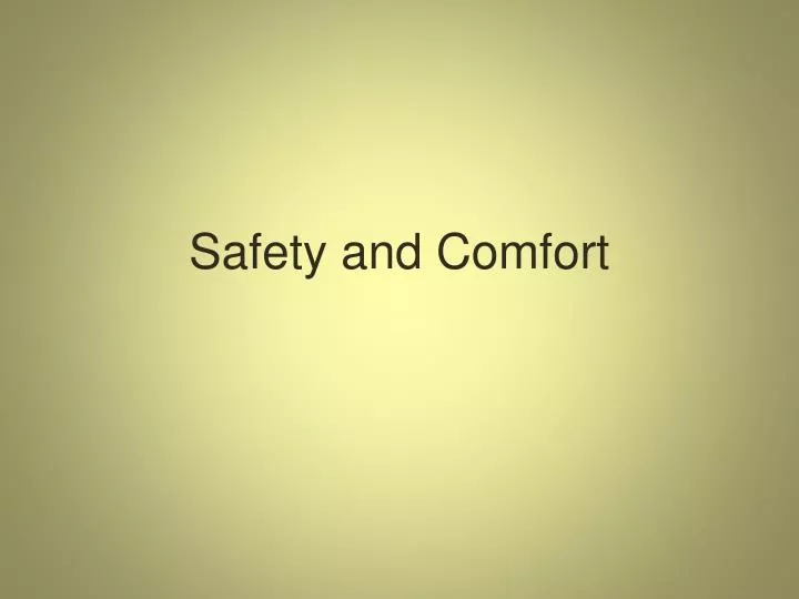 safety and comfort