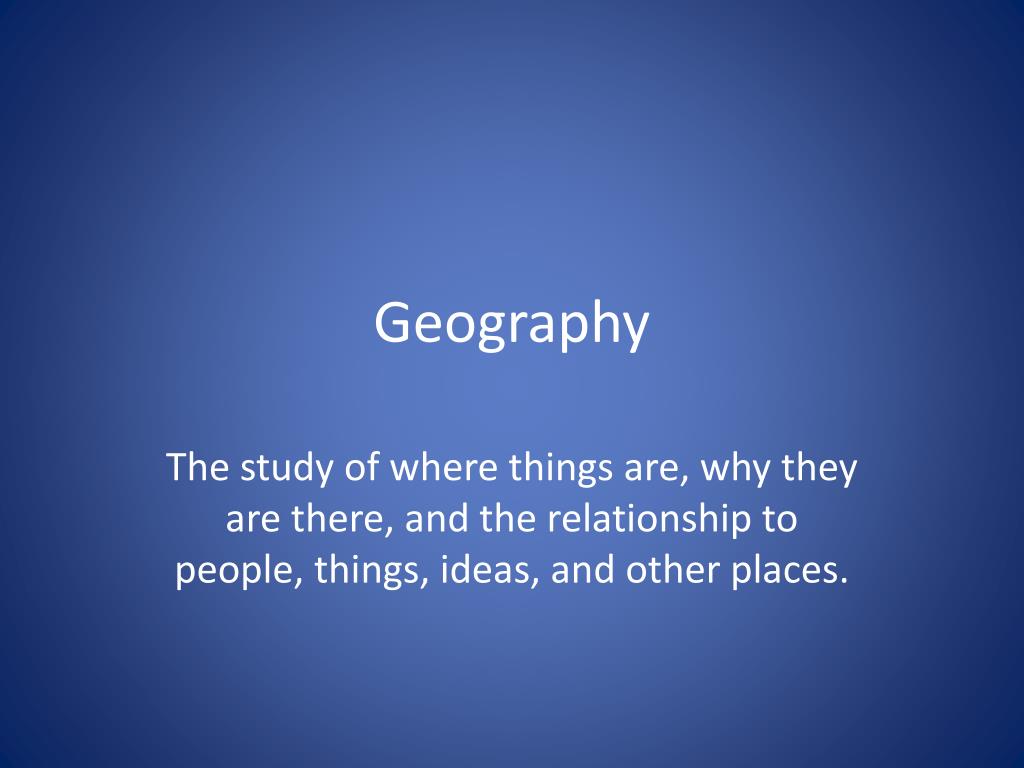 PPT - Geography PowerPoint Presentation, free download - ID:1538729