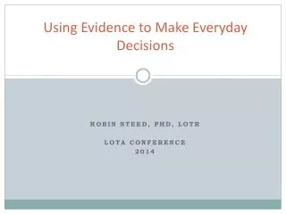 Using Evidence to Make Everyday Decisions