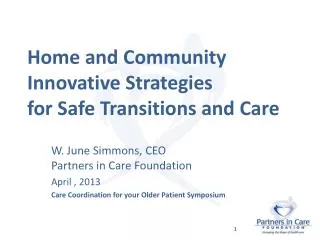 Home and Community Innovative Strategies for Safe Transitions and Care