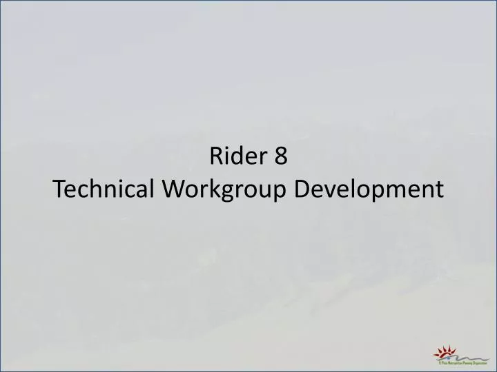 rider 8 technical workgroup development