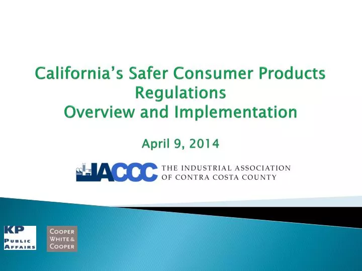 california s safer consumer products regulations overview and implementation april 9 2014