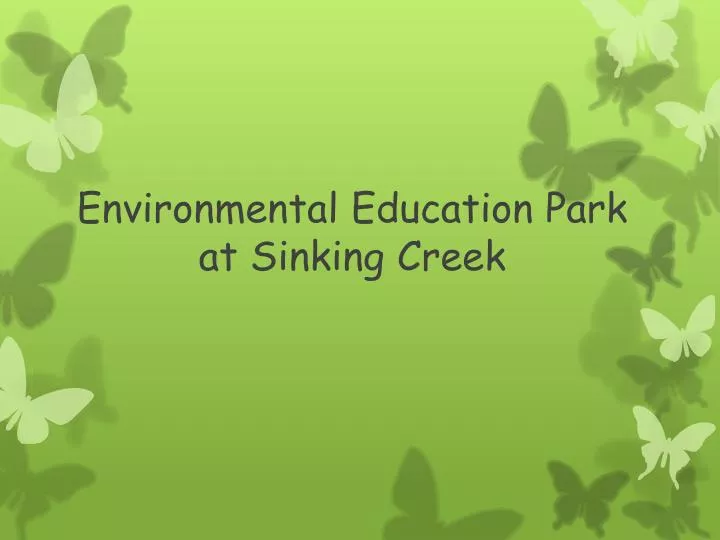 environmental education park at sinking creek