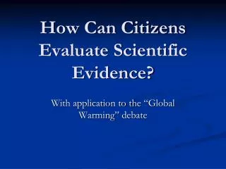How Can Citizens Evaluate Scientific Evidence?