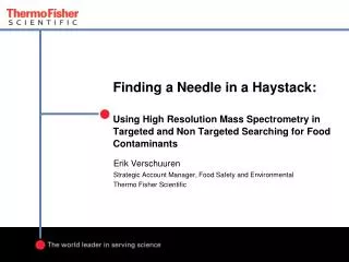 Finding a Needle in a Haystack: Using High Resolution Mass Spectrometry in Targeted and Non Targeted Searching for Food