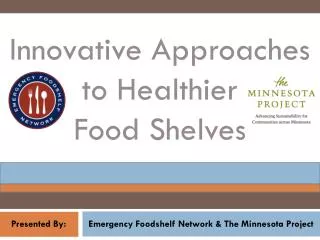 Emergency Foodshelf Network &amp; The Minnesota Project