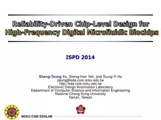 Shang- Tsung Yu , Sheng-Han Yeh , and Tsung -Yi Ho jidung@eda.csie.ncku.edu.tw http://eda.csie.ncku.edu.tw Electronic