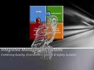 Integrated Management Systems Combining Quality, Environment, Health &amp; Safety Systems