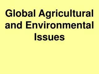 Global Agricultural and Environmental Issues