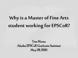 Why is a Master of Fine Arts student working for EPSCoR ?