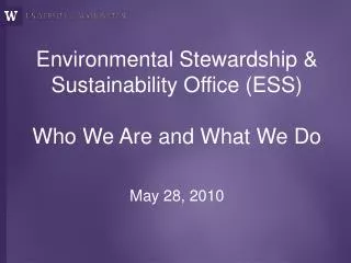 Environmental Stewardship &amp; Sustainability Office (ESS) Who We Are and What We Do