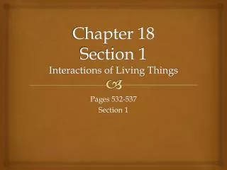 Chapter 18 Section 1 Interactions of Living Things
