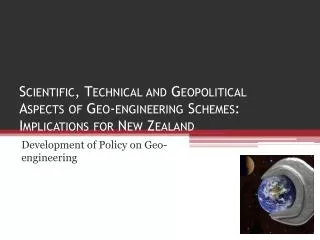 Scientific, Technical and Geopolitical Aspects of Geo-engineering Schemes: Implications for New Zealand
