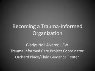 Becoming a Trauma-Informed Organization