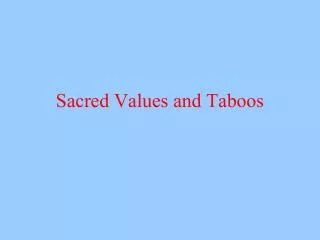 Sacred Values and Taboos