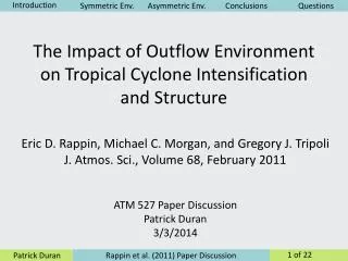 The Impact of Outflow Environment on Tropical Cyclone Intensification and Structure