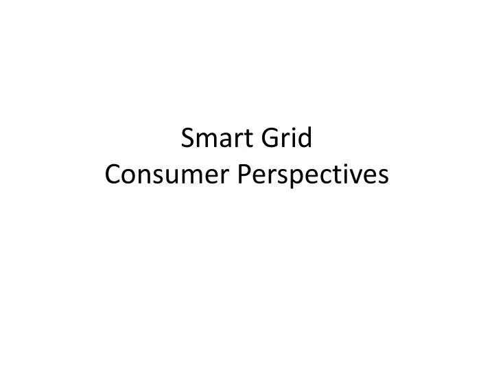 smart grid consumer perspectives