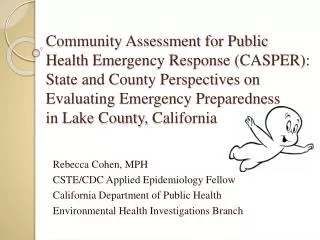 Rebecca Cohen, MPH CSTE/CDC Applied Epidemiology Fellow California Department of Public Health Environmental Health Inve