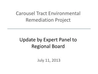 carousel tract environmental remediation project update by expert panel to regional board