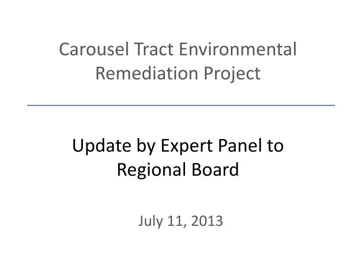 carousel tract environmental remediation project update by expert panel to regional board