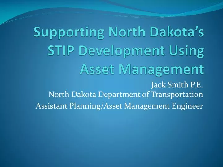 supporting north dakota s stip development using asset management