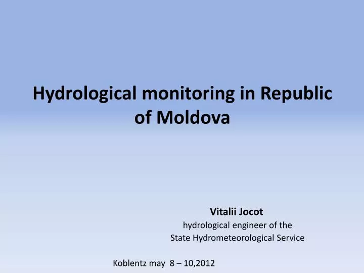 vitalii jocot hydrological engineer of the state hydrometeorological service koblentz may 8 10 2012