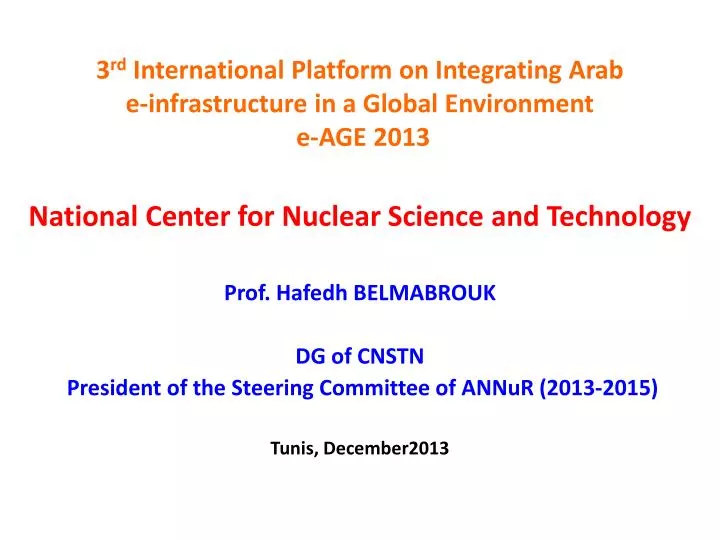 3 rd international platform on integrating arab e infrastructure in a global environment e age 2013