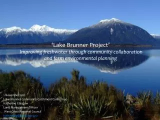 ‘Lake Brunner Project’ I mproving freshwater through community collaboration and farm environmental planning