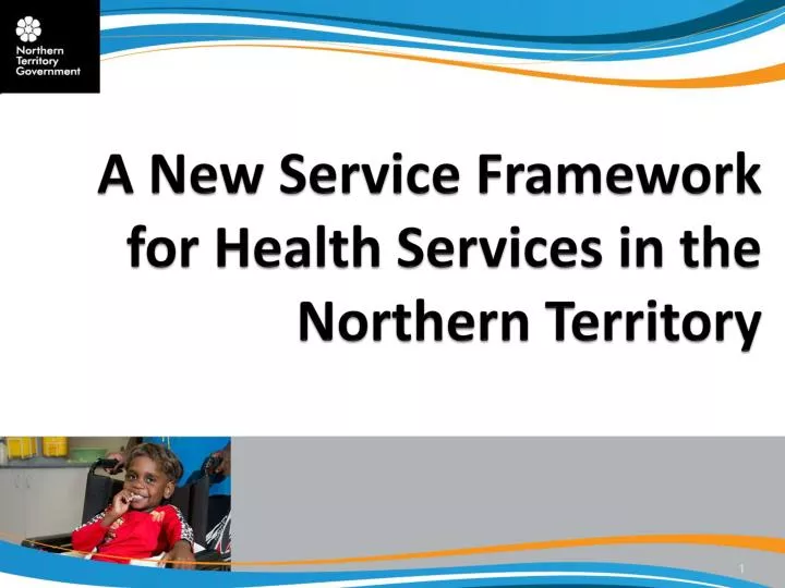 a new service framework for health services in the northern territory
