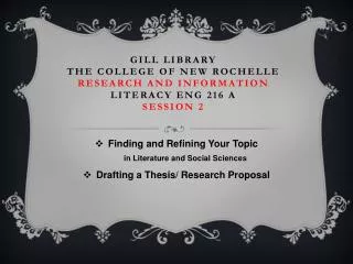 Gill Library The College of New Rochelle Research and Information Literacy ENG 216 A session 2