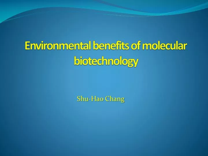 environmental benefits of molecular biotechnology