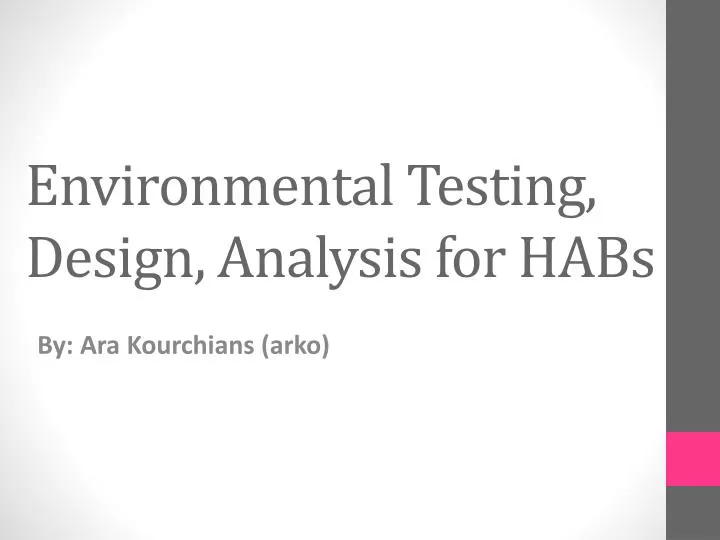 environmental testing design analysis for habs