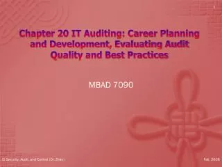 Chapter 20 IT Auditing: Career Planning and Development, Evaluating Audit Quality and Best Practices