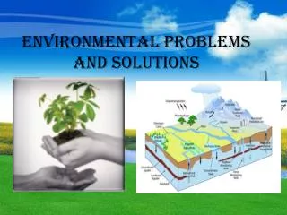 Environmental Problems and Solutions