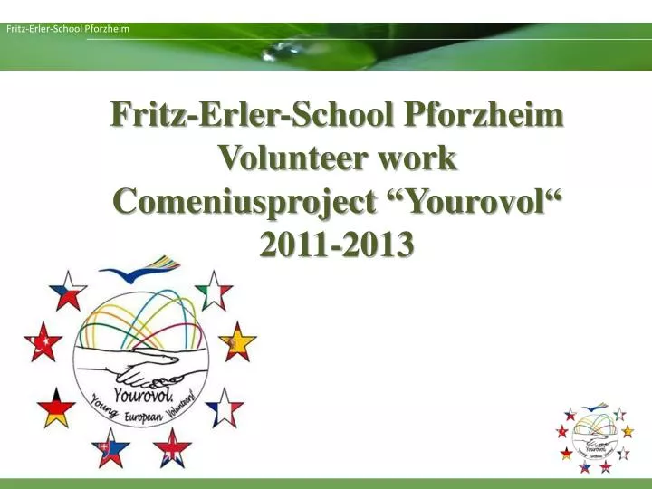 fritz erler school pforzheim volunteer work comeniusproject yourovol 2011 2013