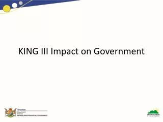 KING III Impact on Government