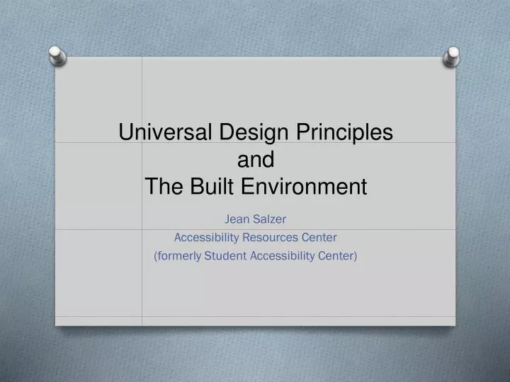 https://cdn1.slideserve.com/1539239/universal-design-principles-and-the-b-uilt-environment-n.jpg