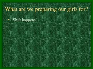 What are we preparing our girls for?