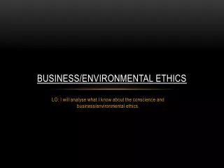 Business/environmental ethics