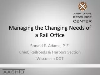 Managing the Changing Needs of a Rail Office