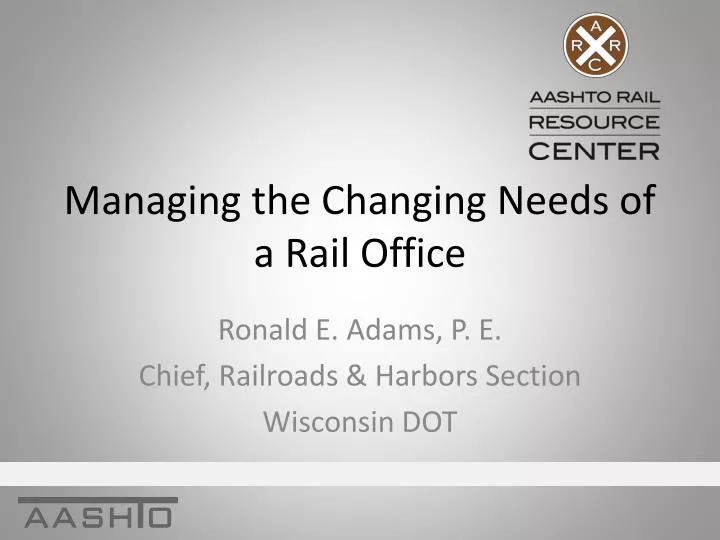 managing the changing needs of a rail office