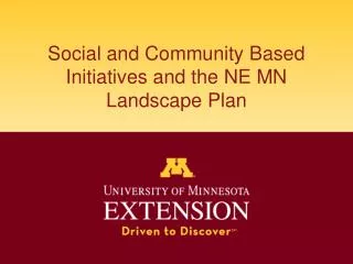 Social and Community Based Initiatives and the NE MN Landscape Plan