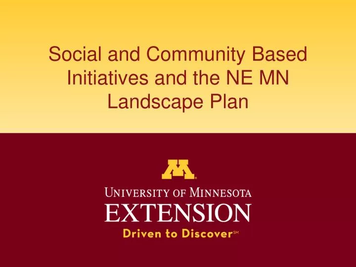 social and community based initiatives and the ne mn landscape plan