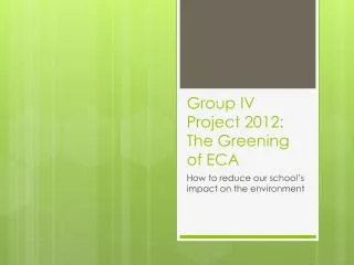 Group IV Project 2012: The Greening of ECA