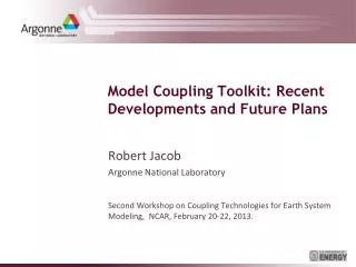 Model Coupling Toolkit: Recent Developments and Future P lans