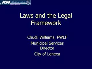 Laws and t he Legal Framework