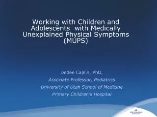 Working with Children and Adolescents with Medically Unexplained Physical Symptoms (MUPS)