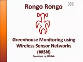 Greenhouse Mon itoring using Wireless Sensor Networks (WSN) Sponsored by INNOVA