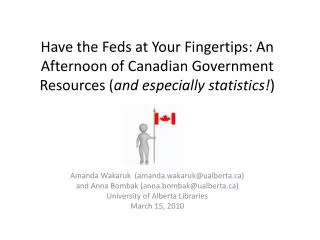 Have the Feds at Your Fingertips: An Afternoon of Canadian Government Resources ( and especially statistics! )