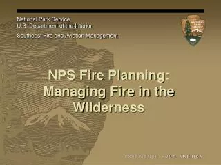 NPS Fire Planning: Managing Fire in the Wilderness